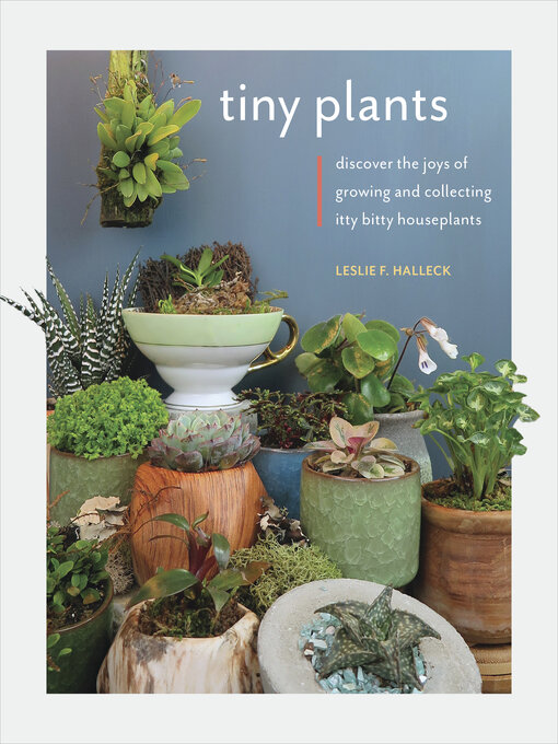 Title details for Tiny Plants by Leslie F. Halleck - Available